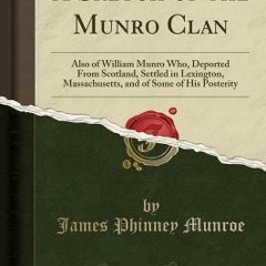 (PDF)/Ebook A Sketch of the Munro Clan: Also of William Munro Who, Deported from Scotland, Settled i