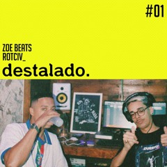 destalado. | zoe beats, rotciv_ (piloto) #01