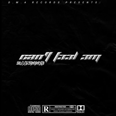 CAN'T FEEL EM (PROD. BLACKMAYO)