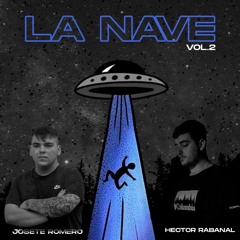 Mashup Pack *LA NAVE* Vol.2 [10 Temas] By Hector Rabanal & Josete Romero