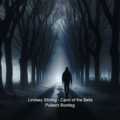 Lindsey Stirling - Carol Of The Bells (Pulserz Bootleg)