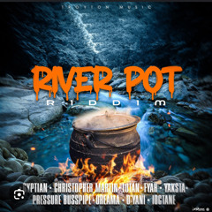 River Pot Riddim Mixed By