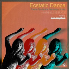 Ecstatic Dance - Divine Feminine Shakti | Tribal House & Techno | World | Organica