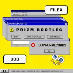 Filex - BOB (PRIZM Bootleg)