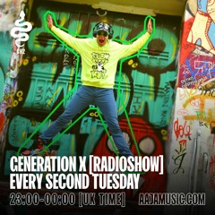 Generation X [RadioShow] @ Aaja Radio