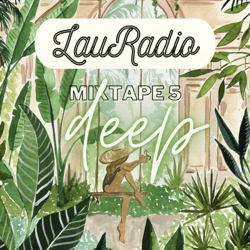 LauRadio Mixtape 05 x deep