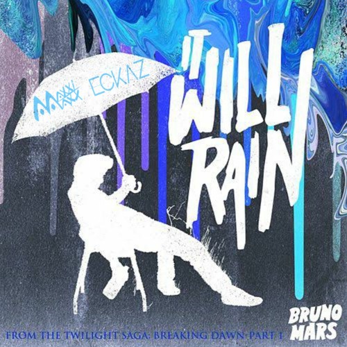 Stream Bruno Mars - It Will Rain (Eckaz X MAXXiMAXX Bootleg) by ...