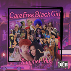 CareFreeBlackGirl Summer Mix 23’