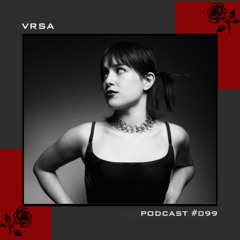 VRSA - PODCAST #099