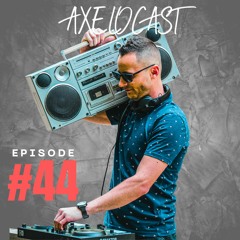 Axelocast by Axelo |#EP44| +TRACKLIST