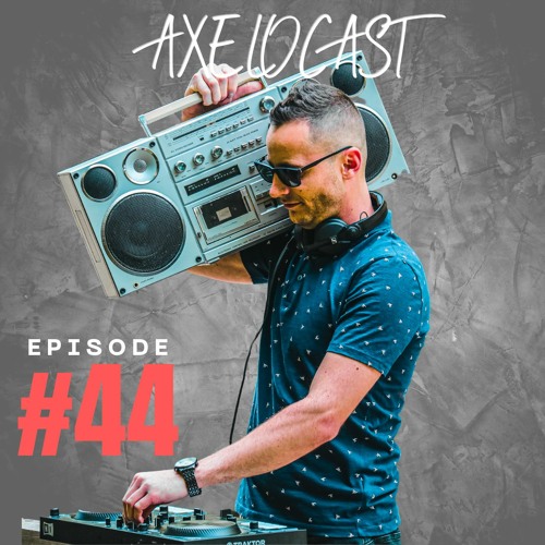 Axelocast by Axelo |#EP44| +TRACKLIST