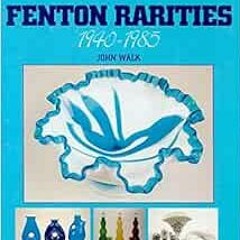 [Free] EBOOK 🗃️ Fenton Rarities, 1940-1985 (Schiffer Book for Collectors with Price