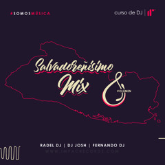 Salvadoreñisimo Mix Vol 8 Radel DJ - DJ Josh - Fernando DJ