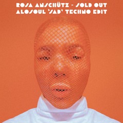 Rosa Anschütz - Sold Out (Alosoul Techno Remix) - FREE DOWNLOAD