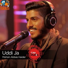Coke Studio Season 9| Uddi Ja| Mohsin Abbas Haider