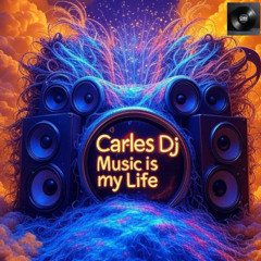 Carles DJ - music is my life