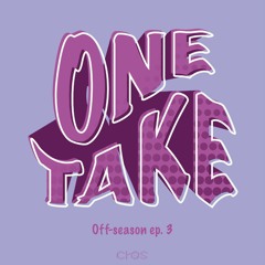 #ONETAKE / Off-Season ep.3