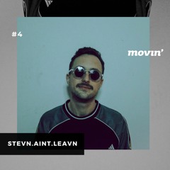 WE ARE MOVIN' #4 - Stevn.aint.leavn (Certain Circles / DE)