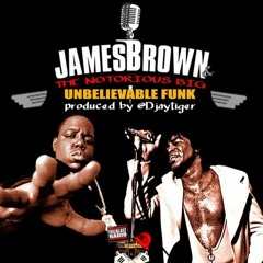 The Notorious BIG And James Brown - Unbelievable Funk