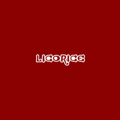 Licorice (with 2Timez)