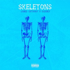 Skeletons - @officialjaredanthony ft. Daddex