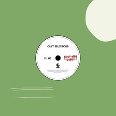 Cult Selectors - Ep. 03 (STAY AND DANCE)