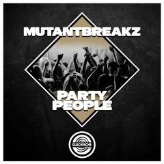 Mutantbreakz - Party People  "GUA05"