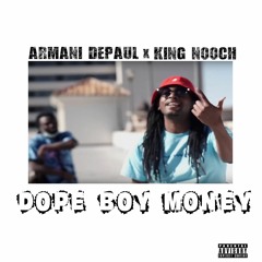 Armani Depaul x King Nooch - DOPE BOY MONEY