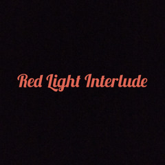 Red Light Interlude