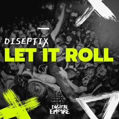 Diseptix - Let It Roll [OUT NOW]