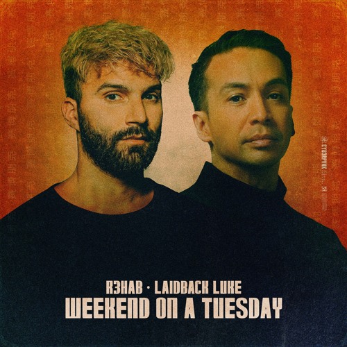R3HAB x Laidback Luke - Weekend On A Tuesday