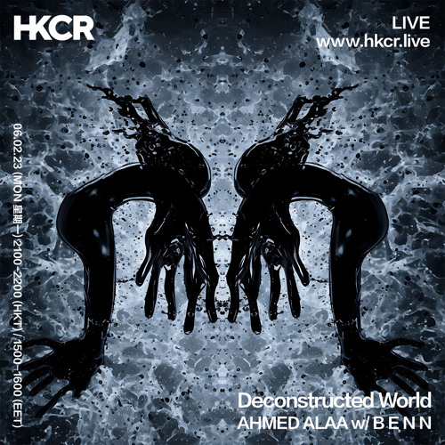 Deconstructed World: AHMED ALAA w/ B E N N - 06/02/2023