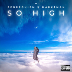 MARK$MAN X ZENREQUIEM - SO HIGH