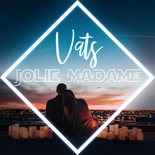 Jolie madame [ Vats rmx ]