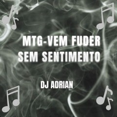 MTG - VEM FUDER SEM SENTIMENTO