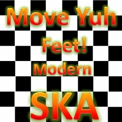 Move Yuh Feet! - Modern Ska Mixtape #25