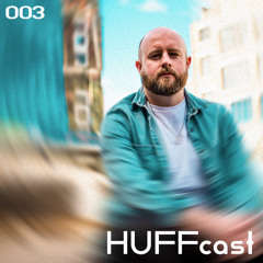HUFFcast - 003