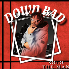 DOWN BAD( Prod. by Ale@Westhoustonstudios)
