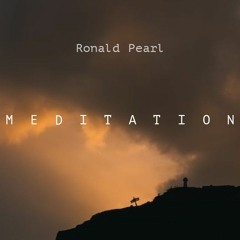 Ronald Pearl - Meditation (premiere recording)