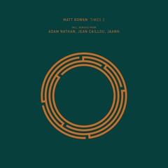 Matt Rowan - Times 2 (Adam Nathan Remix)