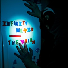 Infinity Meter - The Void (Video in description)