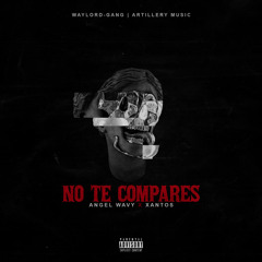 NO TE COMPARES (feat. XANTOS)