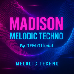 Madison Melodic Techno