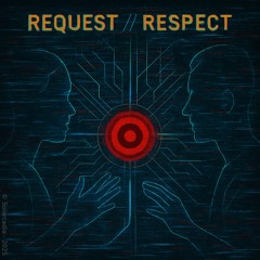 Request // Respect