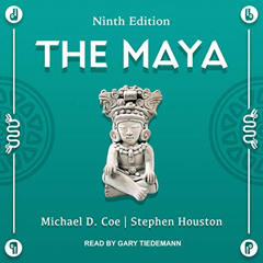 [READ] PDF 📨 The Maya (Ninth Edition) by  Michael D. Coe,Stephen Houston,Gary Tiedem