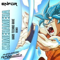 Dragon Ball - KAMEHAMEAH (ENFOR & Alessandro Perbellini Remix) HARD TECHNO RAVE - PSY TRANCE