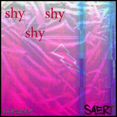 saert - shy