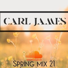 DJ Carl James Spring Mix 2021