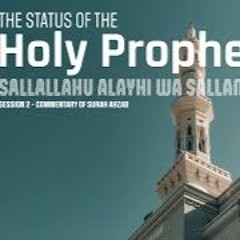 Tafseer of Sūrah 33 Ahzāb (The Confederates) Part 2 | Shaykh Mufti Saiful Islām