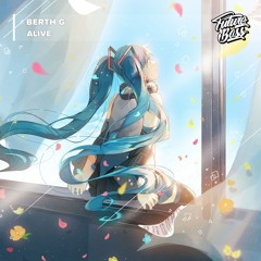 BERTH G - Alive [Future Bass Release]